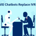 will chatbots replace IVR