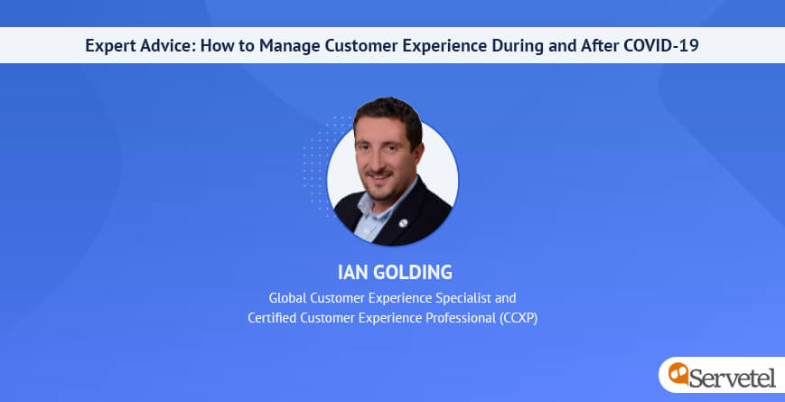Expert Advice: How to Manage Customer Experience During and After COVID-19 Crisis